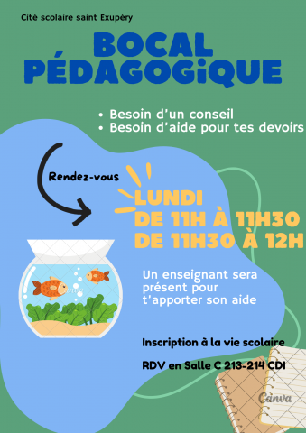 L'établissement met en place un tutorat pour les élèves du collège à travers le "Bocal pédagogique".
Votre enfant, s'il souhaite une aide dans son travail, s'il a besoin d'un conseil, peut s’inscrire sur une fiche à la vie scolaire sur un créneau de 30 minutes. Soit le lundi de 11h00 à 11h30
ou de 11h30 à 12h00. L'inscription est ponctuelle et se fait sur la base du volontariat.