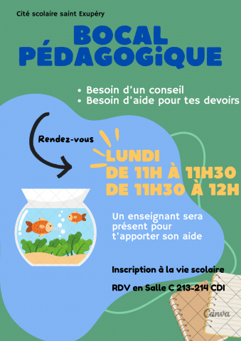 L'établissement met en place un tutorat pour les élèves du collège à travers le "Bocal pédagogique".
Votre enfant, s'il souhaite une aide dans son travail, s'il a besoin d'un conseil, peut s’inscrire sur une fiche à la vie scolaire sur un créneau de 30 minutes. Soit le lundi de 11h00 à 11h30 
ou de 11h30 à 12h00. L'inscription est ponctuelle et se fait sur la base du volontariat.